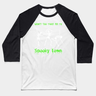 Won't You Take Me To Spooky Town Baseball T-Shirt